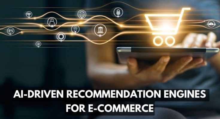 AI-driven recommendation engines for e-commerce